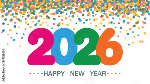 happy new year 2026 colorful typography with falling confetti, vibrant festive text illustration isolated on white background for celebration banners, greeting cards and party promotions 