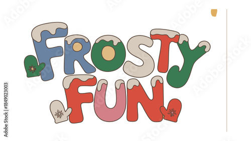 Winter Wonderland Text: A delightful and whimsical illustration of Frosty Fun, perfectly capturing the joy and magic of winter festivities. With a vintage feel.