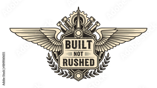 Motivational emblem emphasizing quality craftsmanship over haste with vintage