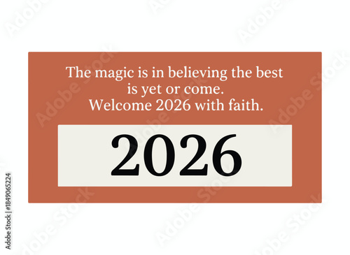 The Magic is in Believing the Best is Yet to Come Welcome 2026 with Faith Motivational Greeting Card