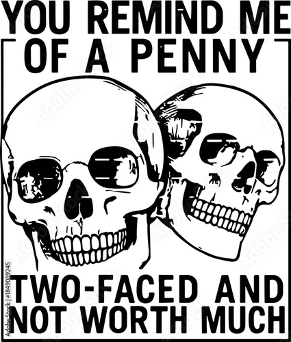 You Remind Me of a Penny SVG, Two Faced Not Worth Much SVG, Funny Sarcastic Skull PNG SVG