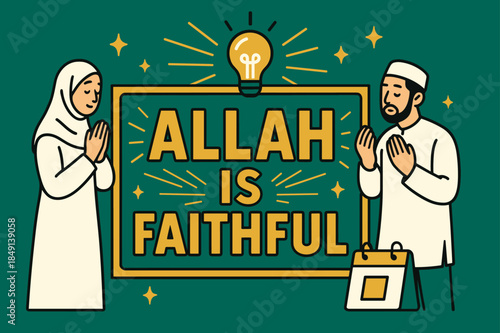 Faithful Elegance. Allah is Faithful banner, flat vector illustration, bold oversized text inside rectangular frame banner, cartoon characters standing and