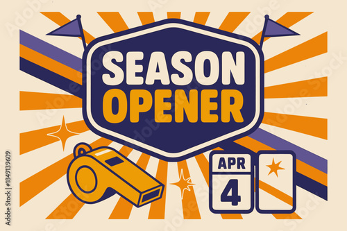 Retro Season Opener. Season Opener ? Retro Poster; chunky rounded title inside a badge layout with corner rays; diagonal stripe accents and spark bursts;
