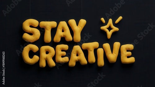 3D illustration shows Stay Creative message with yellow letters on black