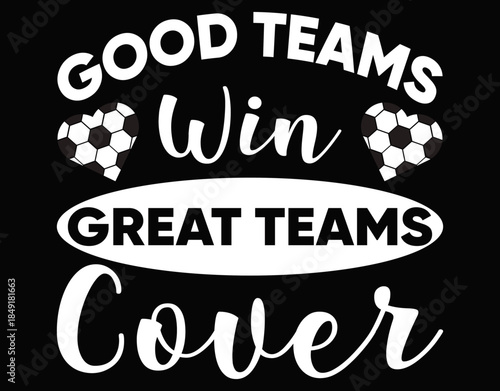 Good Teams Win Great Teams Cover Fantasy Football Gambler - printable editable vector art file.