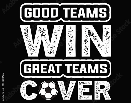 Good Teams Win Great Teams Cover Fantasy Football Gambler Vintage - printable editable vector art file.