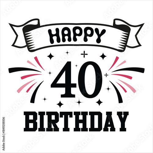 HAPPY 40 BIRTHDAY