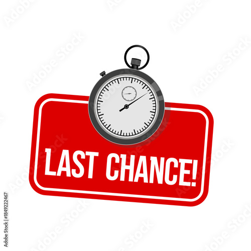 Last chance! - red sticker, label and badge with stopwatch, vector icon