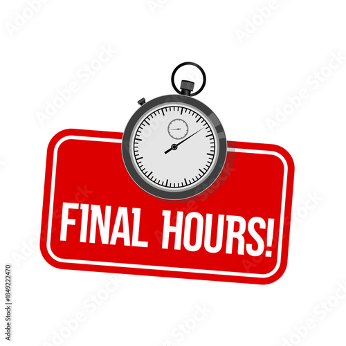 Final hours, red sticker label with stopwatch. Vector illustration