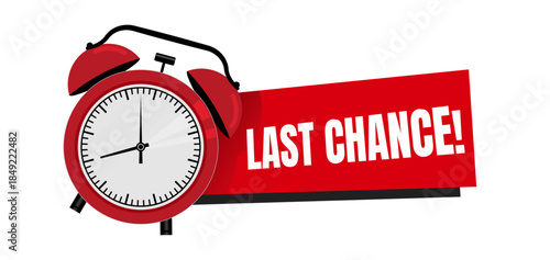 Last chance, red sticker label with alarm clock. Vector illustration