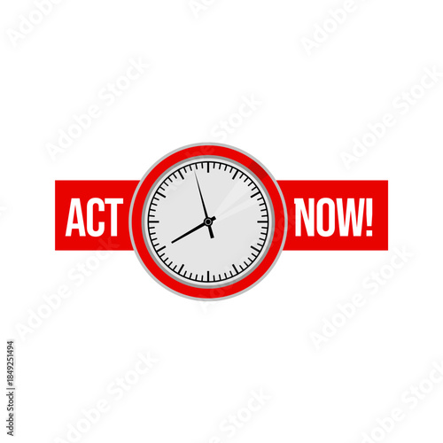 Act now sticker with clock, red label vector