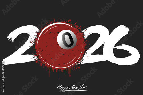 Numbers 2026 and a abstract billiard ball made of blots in grunge style. Design text logo Happy New Year 2026. Template for greeting card, banner, poster. Vector illustration on isolated background