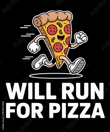 Will Run For Pizza Funny Pizza Running Lover