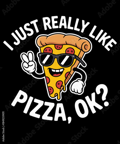 I Just Really Like Pizza, Ok