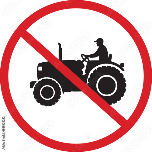 No Tractors Allowed Sign, Agriculture Prohibition Symbol