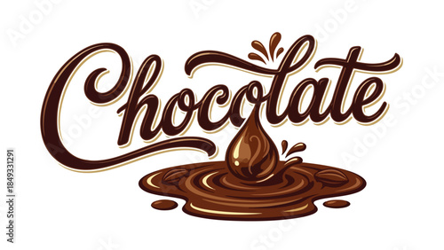 Chocolate lettering with a delicious melted chocolate splash.