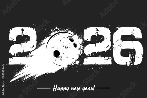 Numbers 2026 and flying abstract bowling ball made from blots with by milky way in grunge style. Happy New Year 2026. Design template for greeting card. Vector illustration on isolated background