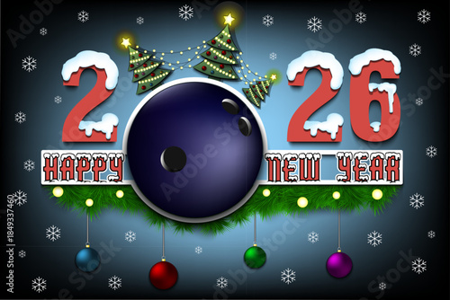 Happy New Year. 2026 with a bowling ball, Christmas trees with garlands and New Year's balls. Snowy numbers and letters. Template design for greeting card. Vector illustration on isolated background