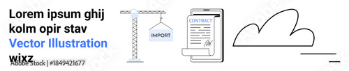 Business operations, import, digital agreements, storage solutions, construction management, modern technology. Crane lifting box, smartphone contract and cloud symbol. Business operations