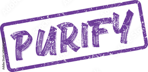 Grungy purple purify stamp illustrating the process of cleansing, refining, and making something pure
