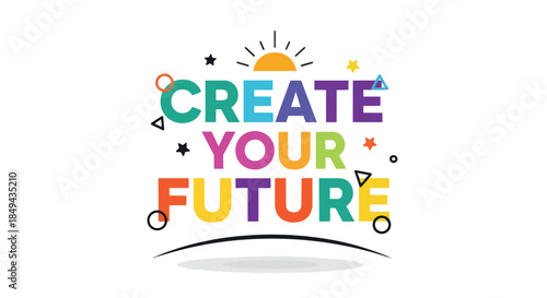 Inspiring vibrant message encouraging personal growth and proactive design of one's destiny presented with dynamic typography and celebratory