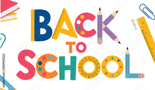 Back to school colorful letter typography with school supplies like rulers pencils and paper clips
