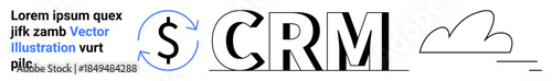Customer management, business strategy, cloud solutions, data integration, online services, modern marketing. Dollar sign, CRM text and cloud illustration. Customer management and business strategy