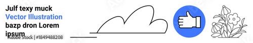 Digital communication, social media, nature, user feedback, simplicity, contemporary art. A black cloud outline, a blue thumbs up icon and a flower sketch. Digital communication and nature