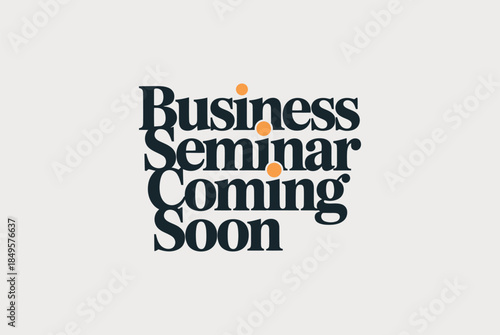 Business seminar coming soon