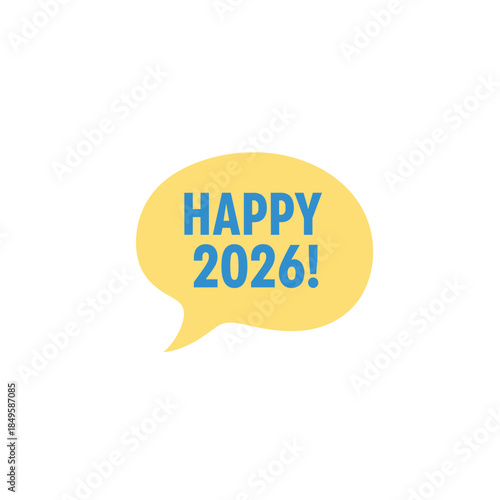 Vibrant Happy 2026 greeting in speech bubble
