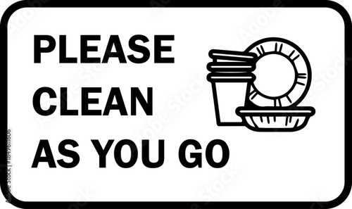 Please clean as you go sign with dishes icon, kitchen and office hygiene vector.