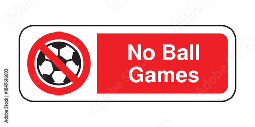 No Ball Games Sign – Soccer Ball with Prohibition Symbol – High Quality Vectorial Stock Image