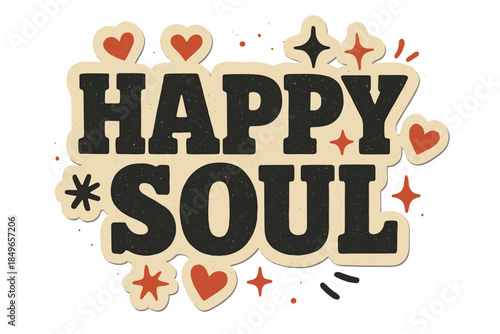Retro Happy Soul. “Happy Soul”. retro sticker block lettering, bold cut-out outline, slight tilt/overlap,