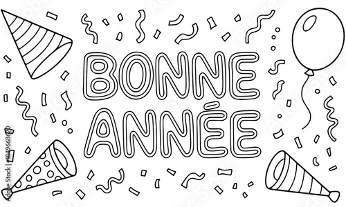 Bonne Année Coloring Page, French Happy New Year Line Art Illustration, Black and White Printable Kids Activity, New Year's Eve Celebration Doodle with Party Hats Balloons Confetti Fireworks Streamers