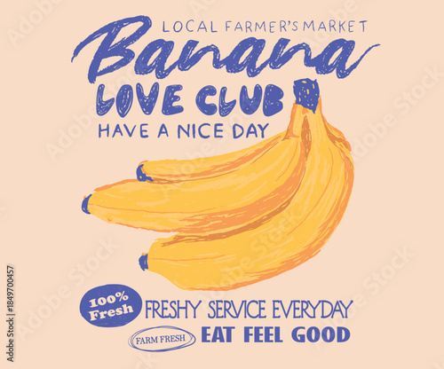 Fresh service everyday. Banana love club. Banana retro art. Nature fruit club print design. Organic food artwork for for t shirt and poster.