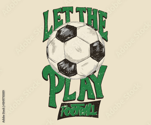 Let the play Football artwork for t shirt, posters, stickers, background and others. Football champion league. Football tournament poster design.