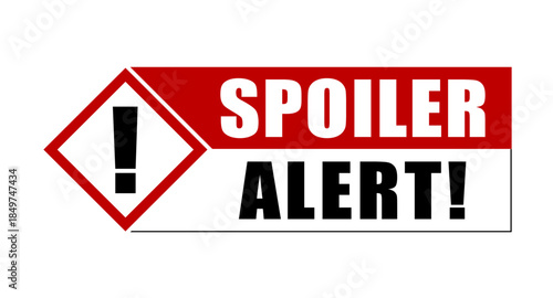 Spoiler alert. Diamond shape warning sign with exclamation point  and text by right on red and white background.