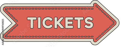 Retro tickets arrow sign for event and theater admission