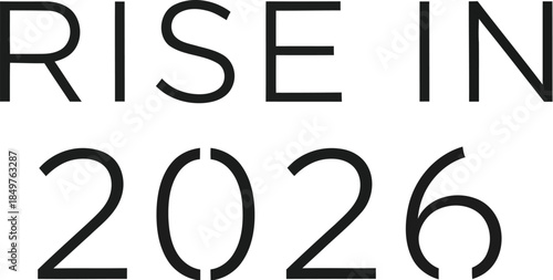 Minimalist typographic design featuring the phrase rise in 2026