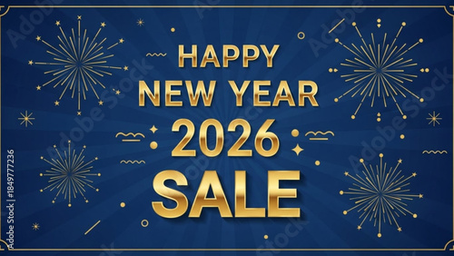 New Year 2026 Sale: A vibrant and celebratory design, filled with sparkling fireworks and a touch of gold, announcing the arrival of the New Year.
