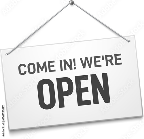 White sign hanging with COME IN. WE'RE OPEN text
