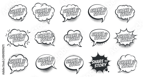 A collection of speech bubbles featuring the phrase 'Share to Story' in black and white pop art vector style, suitable for social media marketing and digital communication