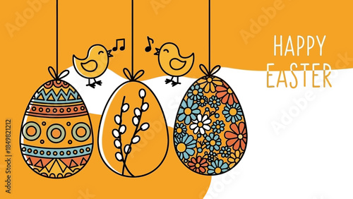 Three decorative Easter eggs with patterns and two singing chicks on an orange and white background with 'Happy Easter' text.