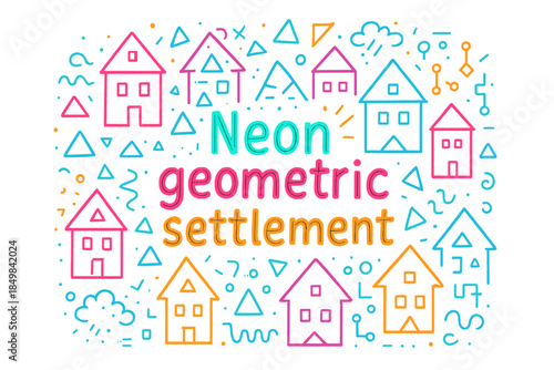Neon Geometric Village. Neon geometric settlement. Hand-drawn doodle illustration of Neon geometric settlement