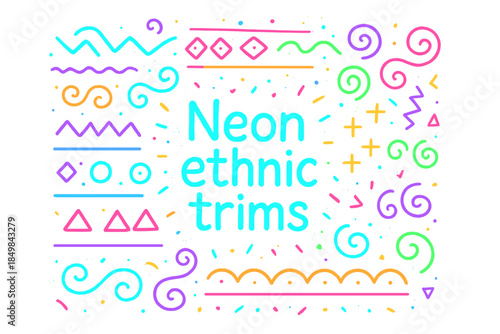 Neon Ethnic Designs. Neon ethnic trims. Hand-drawn doodle illustration of Neon ethnic trims. Ethnic borders,