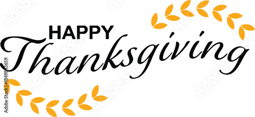 Happy Thanksgiving text with decorative wheat elements a simple and elegant design for holiday greetings and seasonal promotions