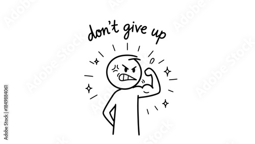 Determined stick figure person flexing bicep with 'don't give up' motivational text, isolated white background