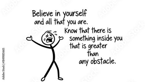 Stick figure man raising arms in determination with a motivational quote about believing in yourself, isolated white background.