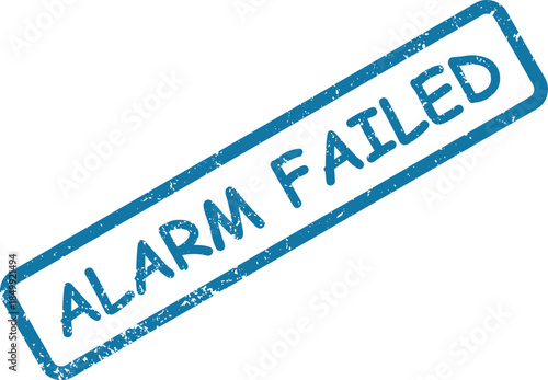 Distressed blue rubber stamp displaying ALARM FAILED text indicating a security system malfunction on a white plane