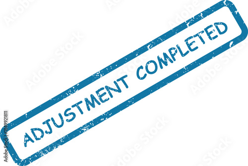 Grunge blue rubber stamp displaying ADJUSTMENT COMPLETED indicating a successful modification on a clean white canvas